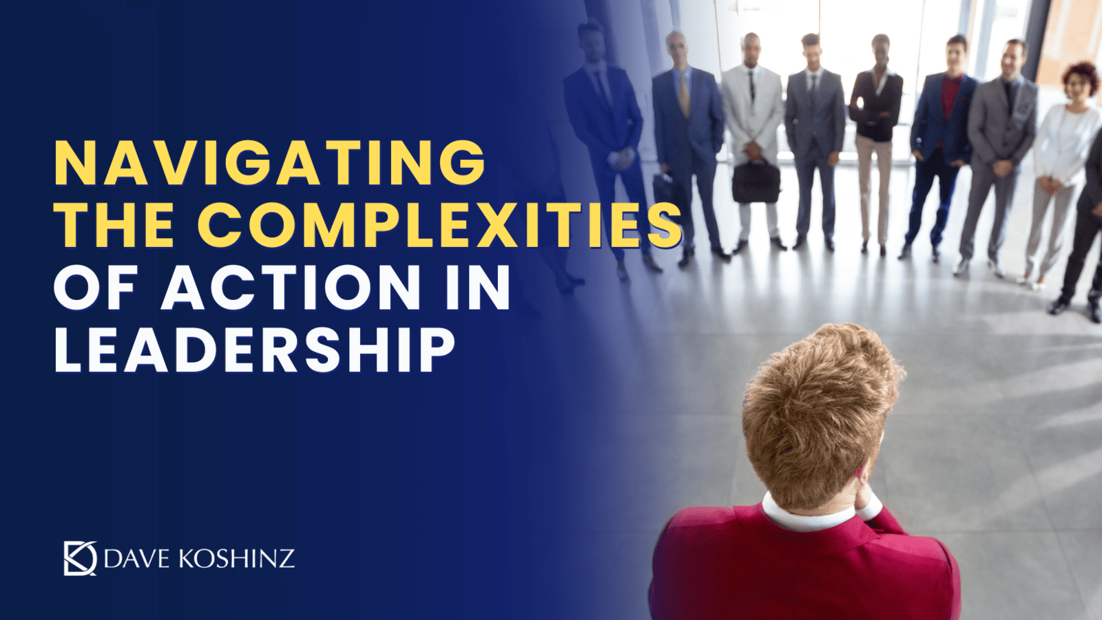 Navigating the Complexities of Action in Leadership